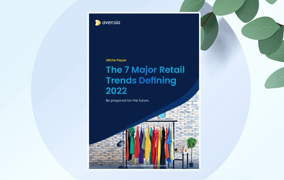 The 7 Major Retail Trends Defining 2022